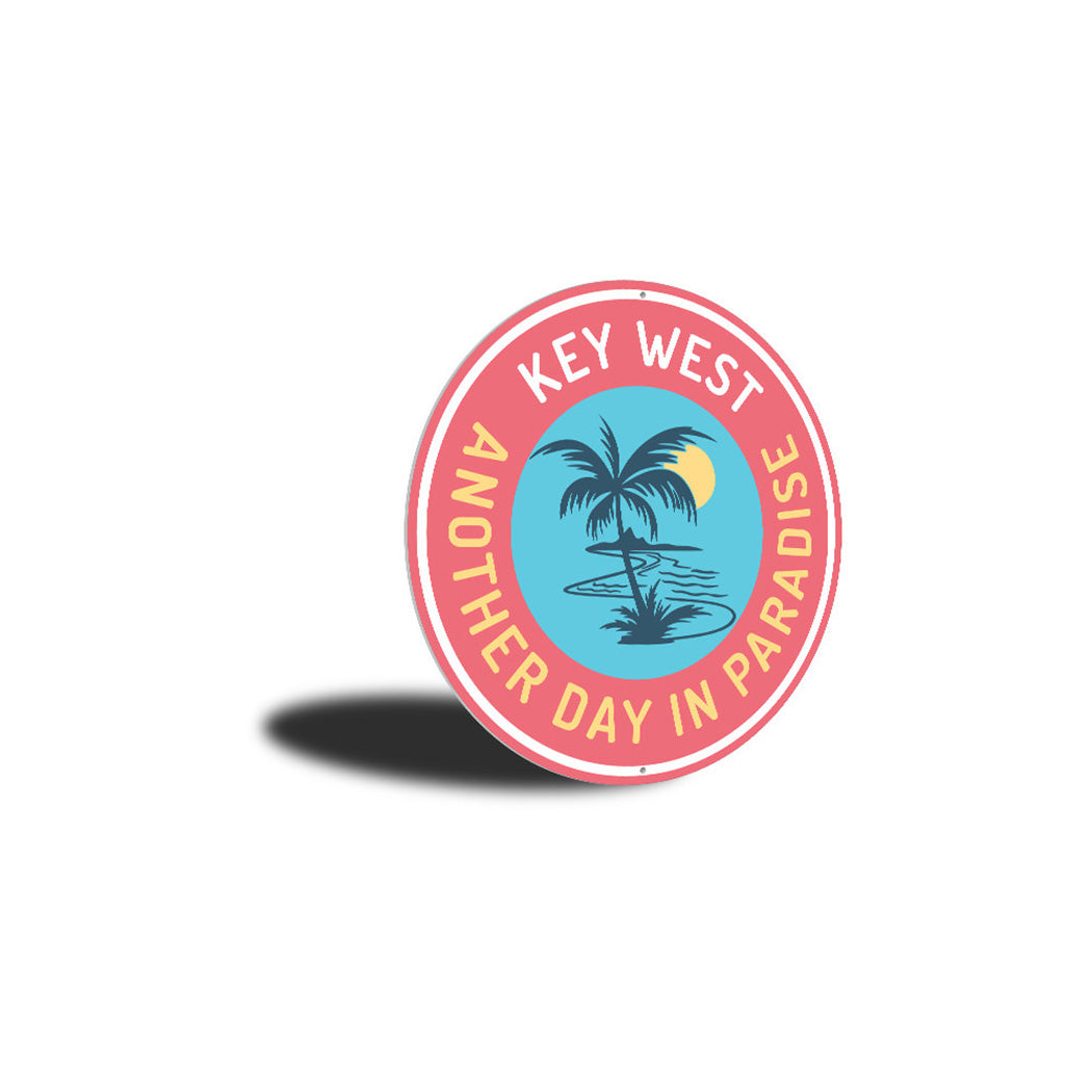 Another Day in Paradise Key West Sign Aluminum Sign