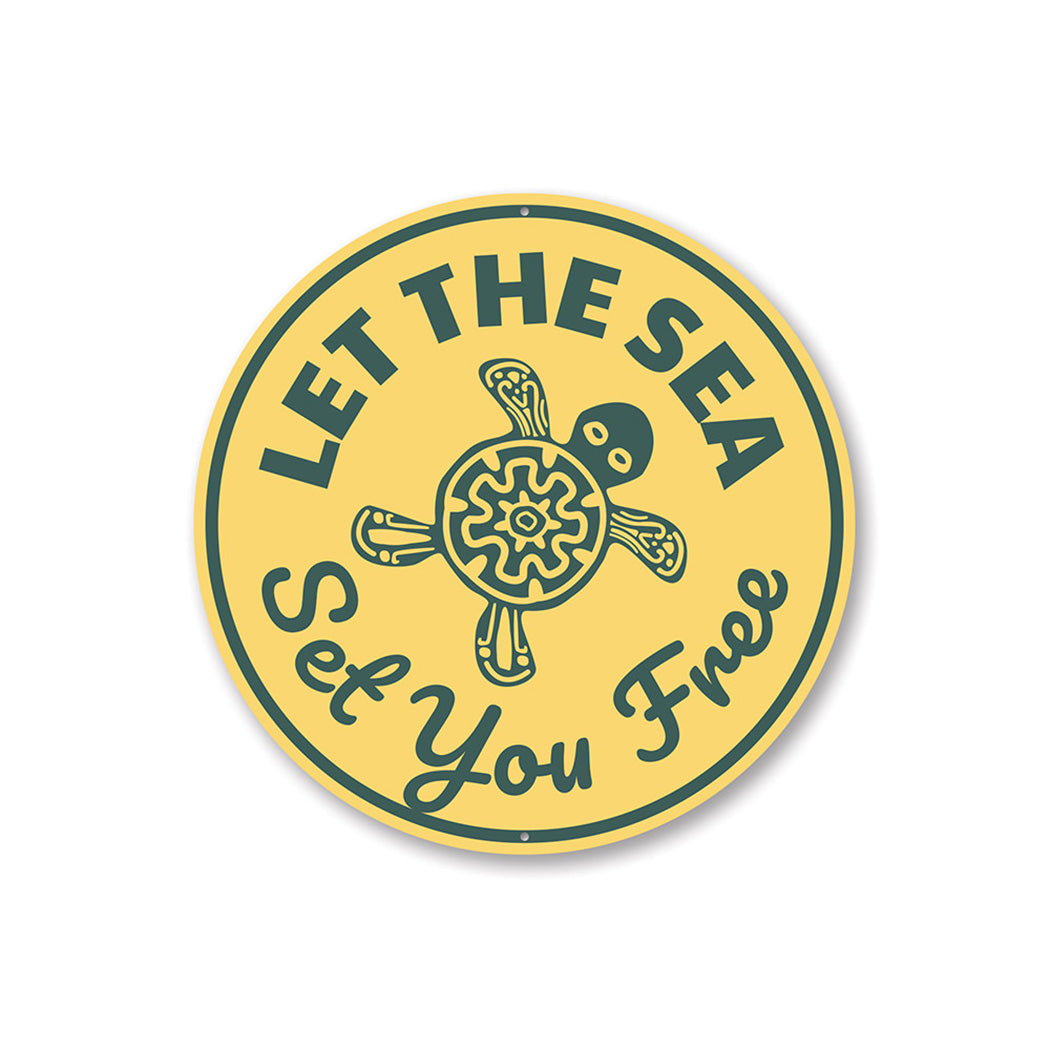 Let the Sea Set You Free Sign Aluminum Sign