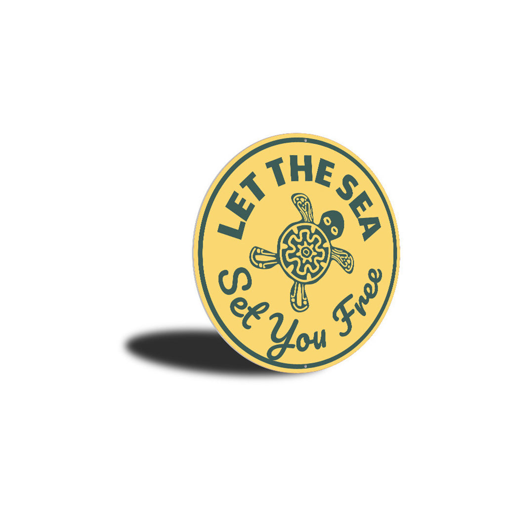 Let the Sea Set You Free Sign Aluminum Sign