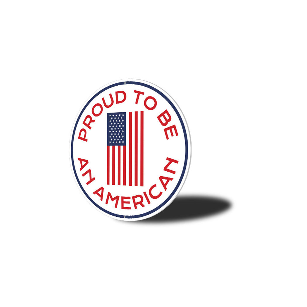 Proud to be an American Circle Metal Sign