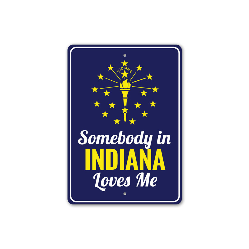 Somebody in Indiana Loves Me Sign