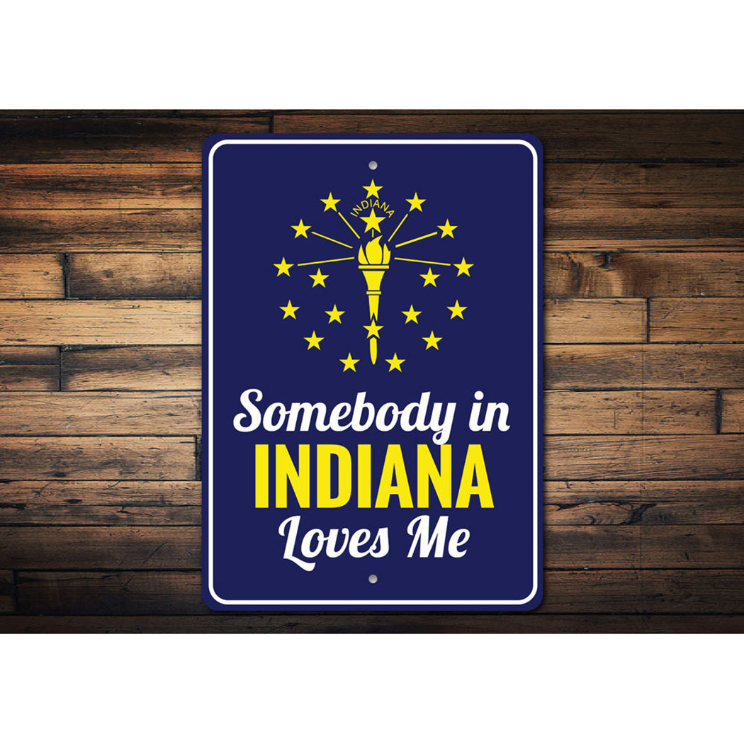 Somebody in Indiana Loves Me Sign