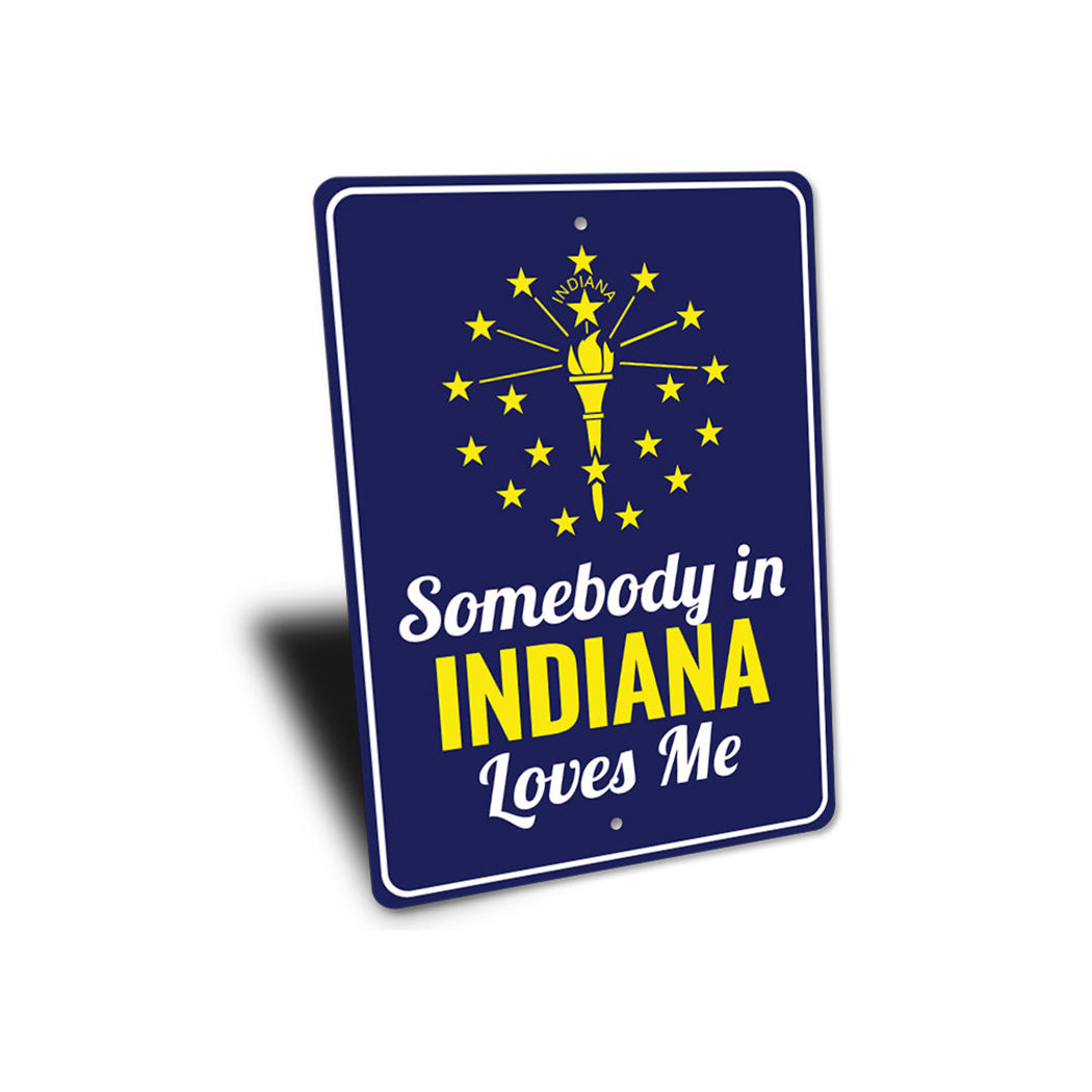 Somebody in Indiana Loves Me Sign