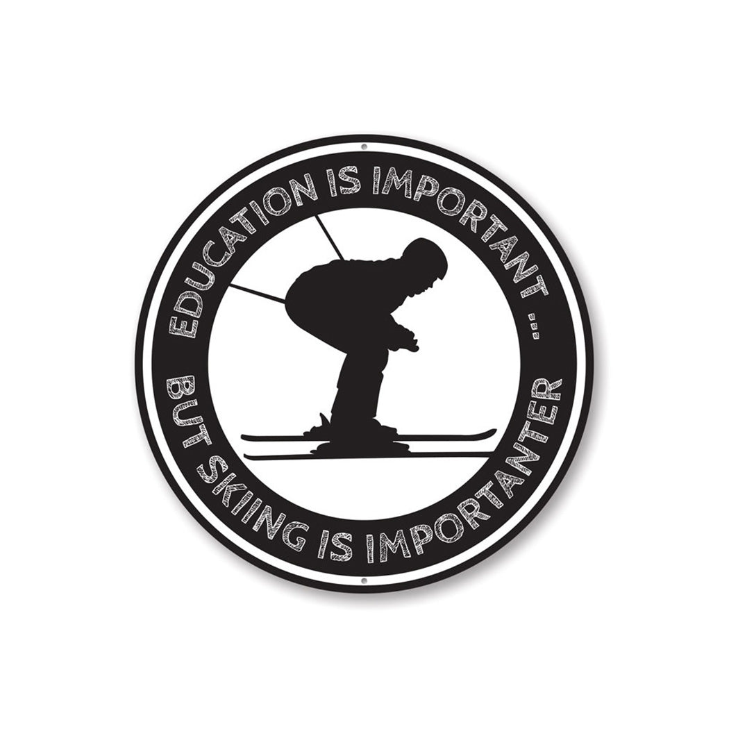 Skiing is Importanter Sign Aluminum Sign