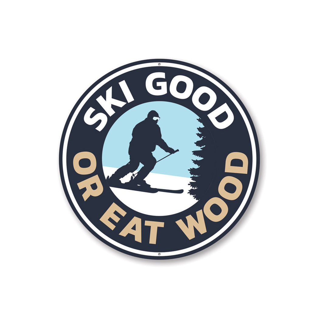 Ski Good Sign Aluminum Sign