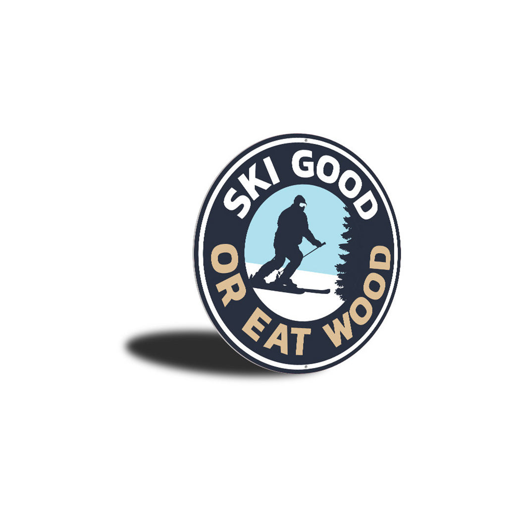 Ski Good Sign Aluminum Sign