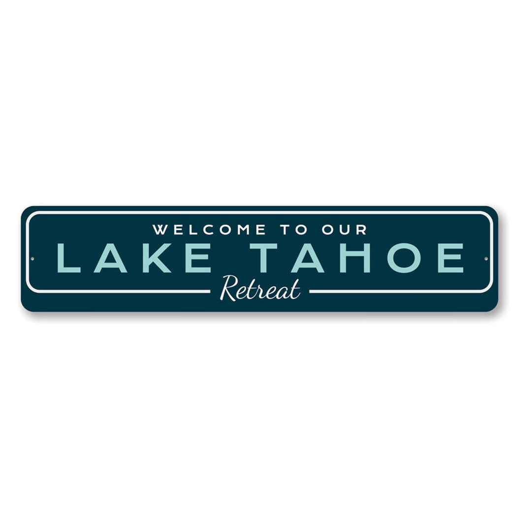 Lake Tahoe Retreat Welcome Metal Sign