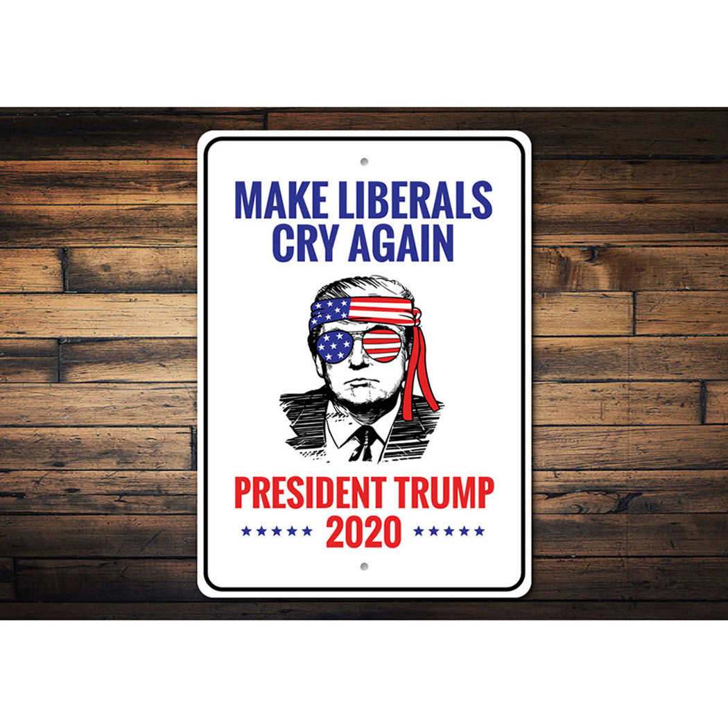 Make Liberals Cry Sign
