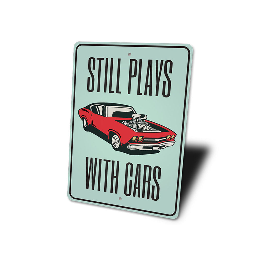 Still Plays With Cars Garage Sign