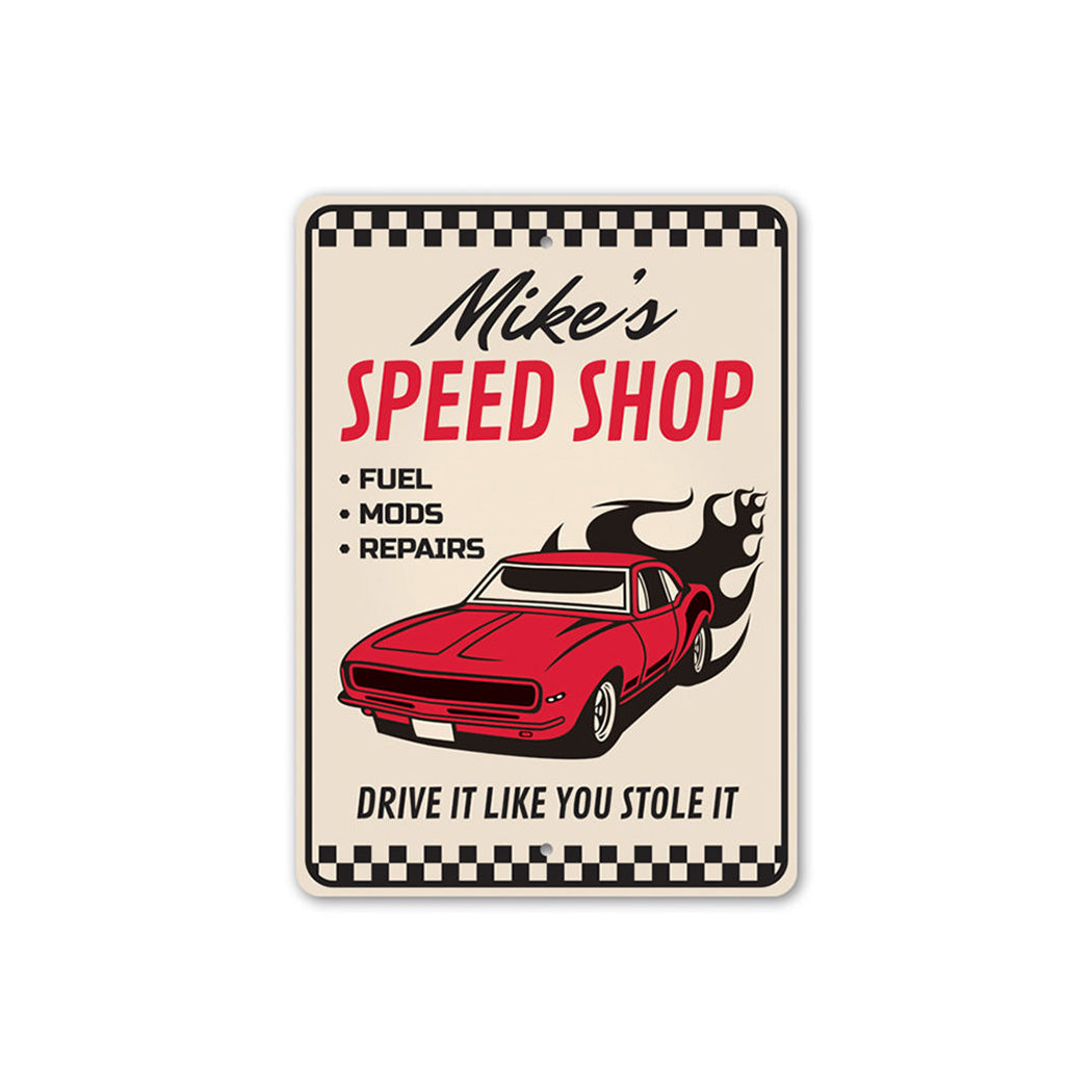 Drive it Like You Stole It Funny Speed Shop Sign