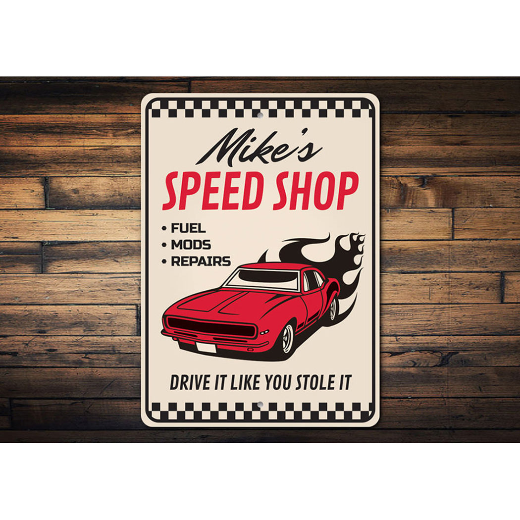 Drive it Like You Stole It Funny Speed Shop Sign
