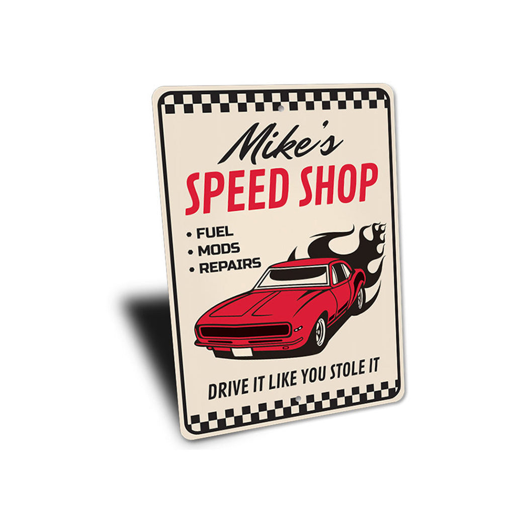 Drive it Like You Stole It Funny Speed Shop Sign