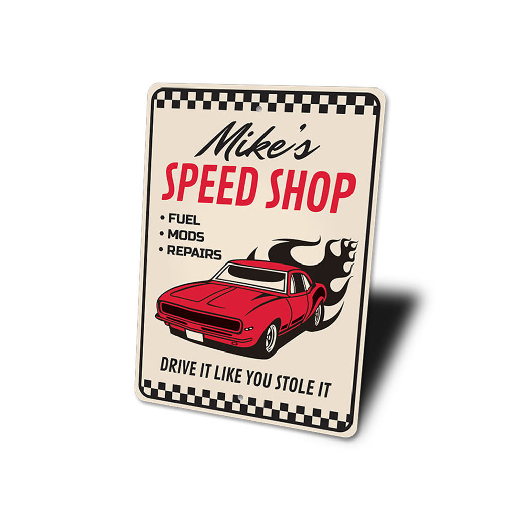 Drive it Like You Stole It Funny Speed Shop Sign