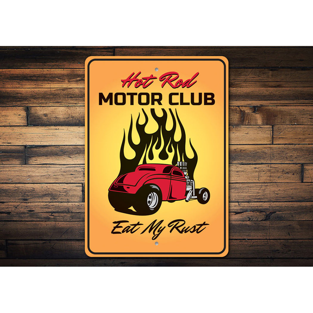 Eat My Rust Hot Rod Motor Club Sign