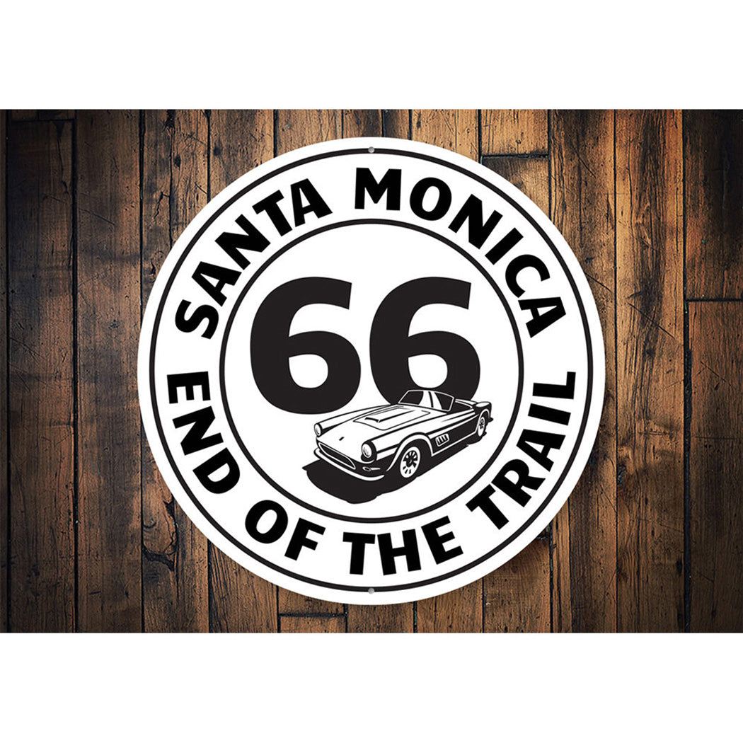 Route 66 End of the Trail Santa Monica Sign Aluminum Sign