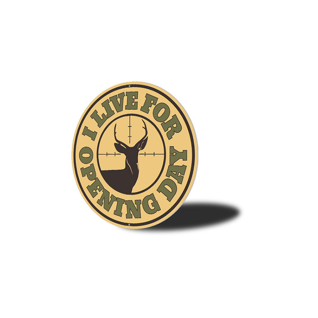 I Live for Opening Day, Deer Hunting Cabin Metal Sign