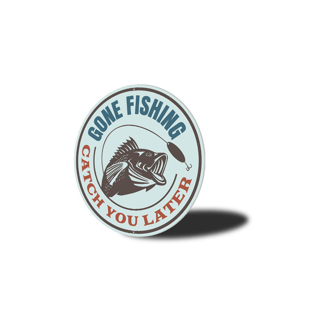 Gone Fishing Catch You Later Metal Sign