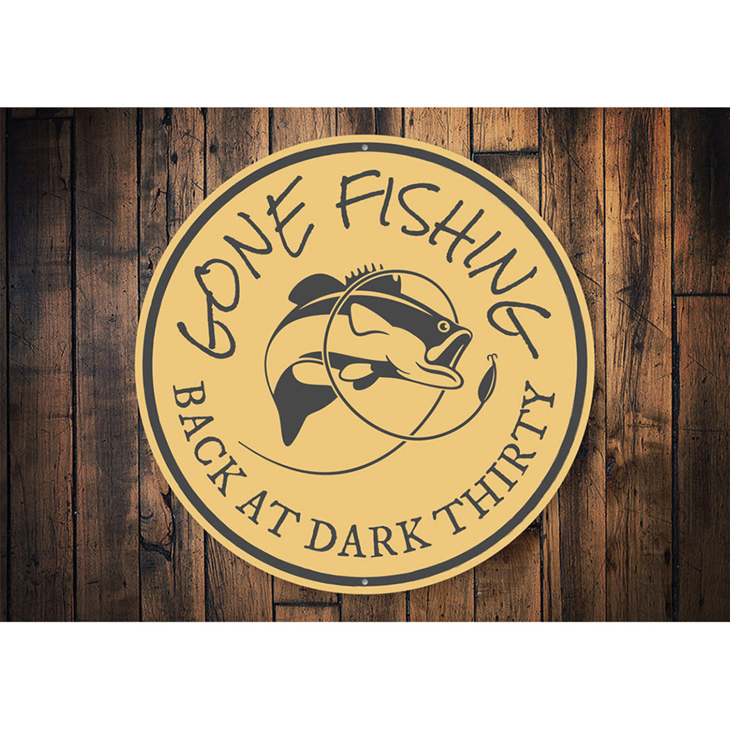Gone Fishing Back at Dark Thirty Cabin Sign Aluminum Sign