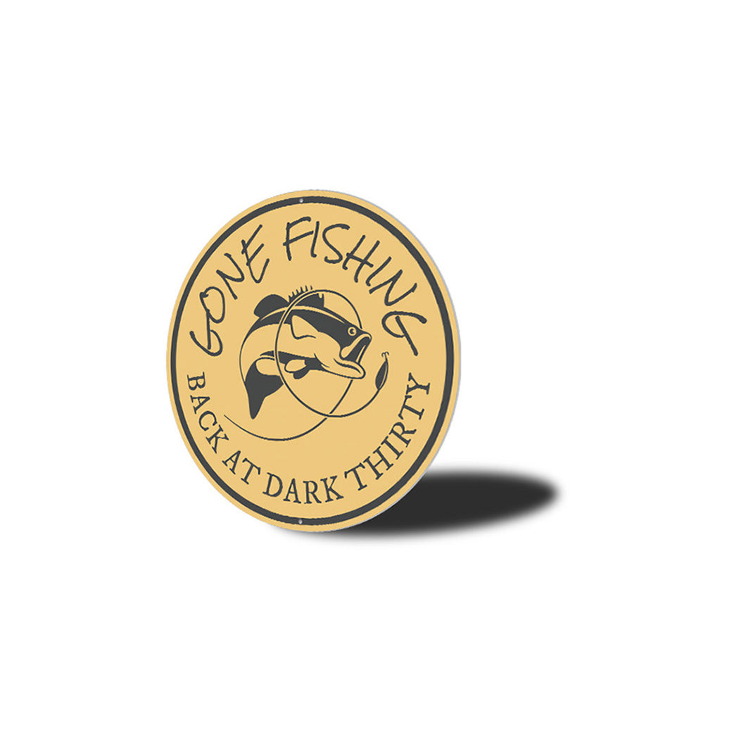 Gone Fishing Back at Dark Thirty Cabin Metal Sign