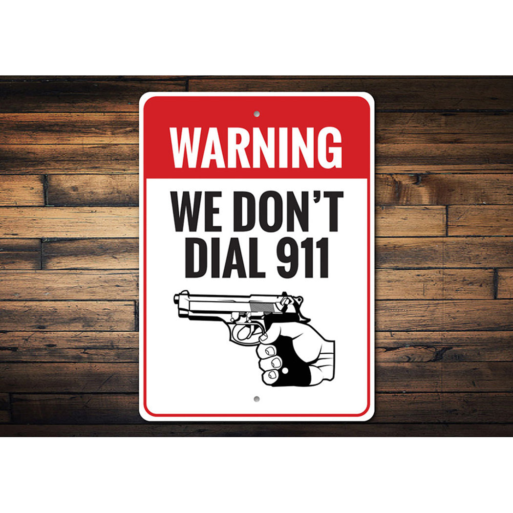 We Don't Dial 911 Warning Sign