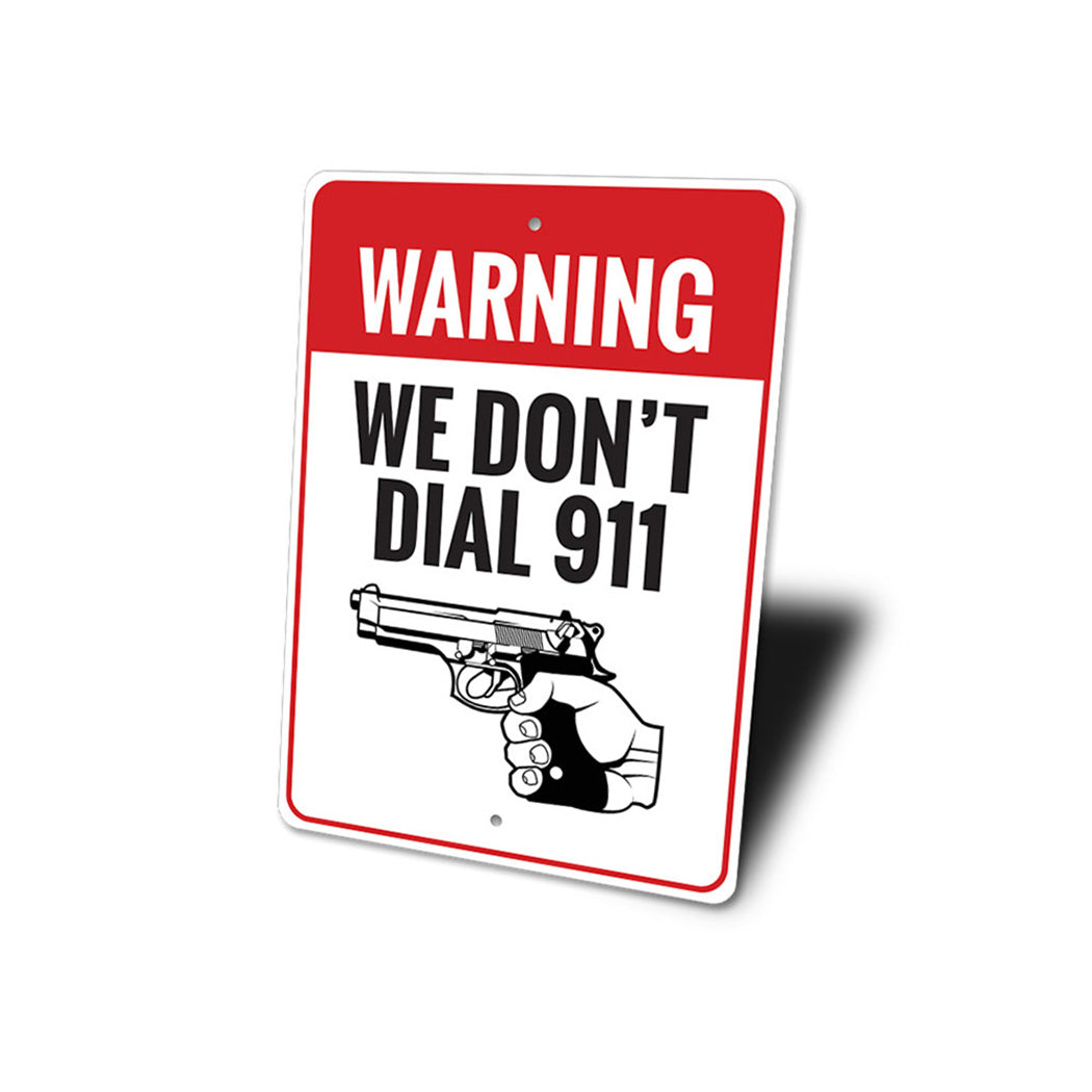 We Don't Dial 911 Warning Sign