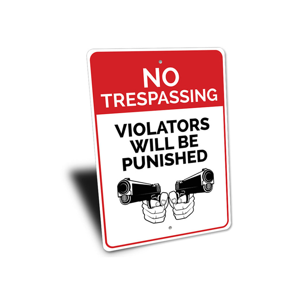 No Trespassing Violators Will be Punished Caution Sign