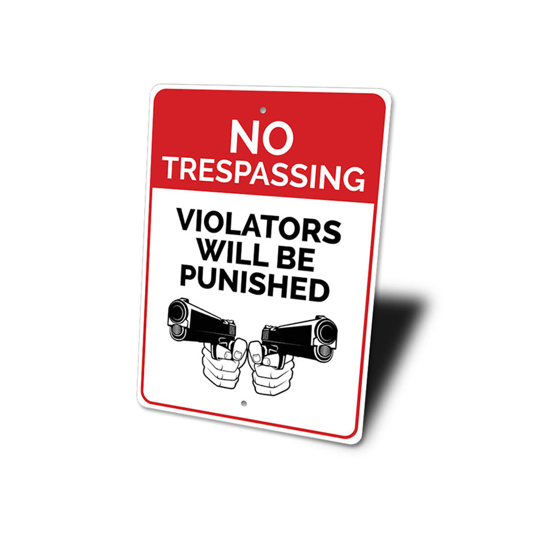 No Trespassing Violators Will be Punished Caution Sign