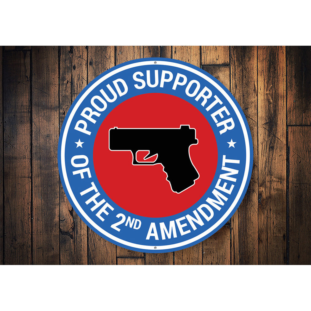 Proud Supporter of the 2nd Amendment Sign Aluminum Sign