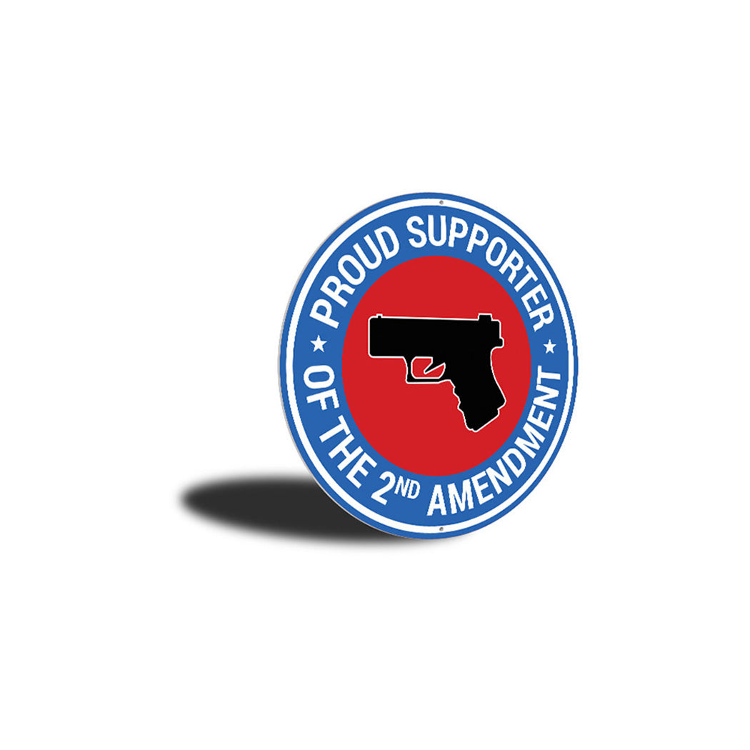 Proud Supporter of the 2nd Amendment Sign Aluminum Sign