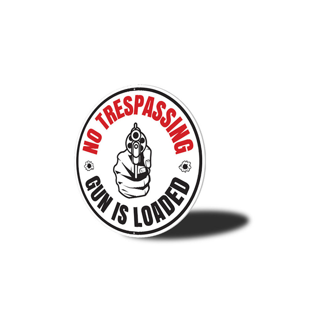 Gun is Loaded No Trespassing Warning Metal Sign