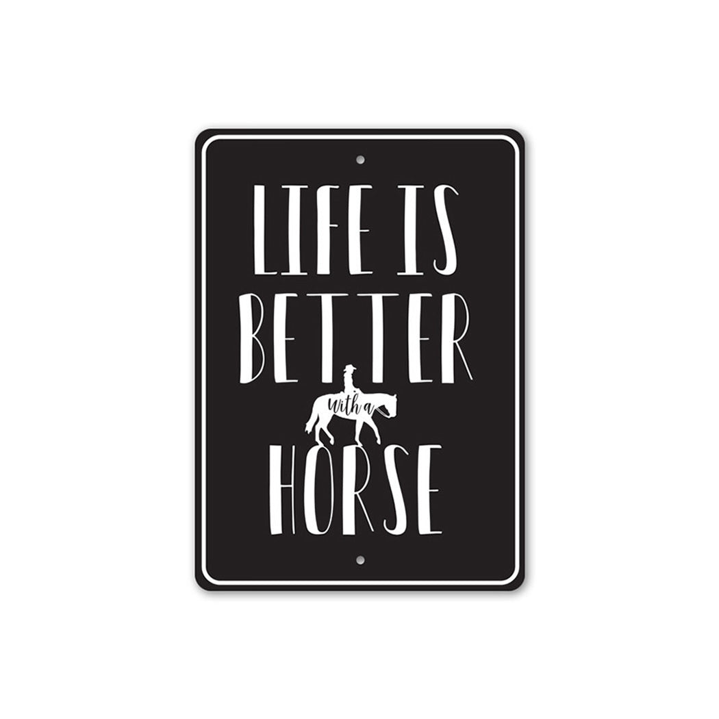 Life is Better with a Horse Sign