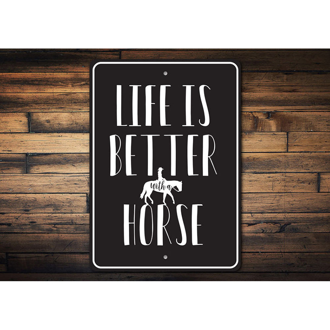 Life is Better with a Horse Sign