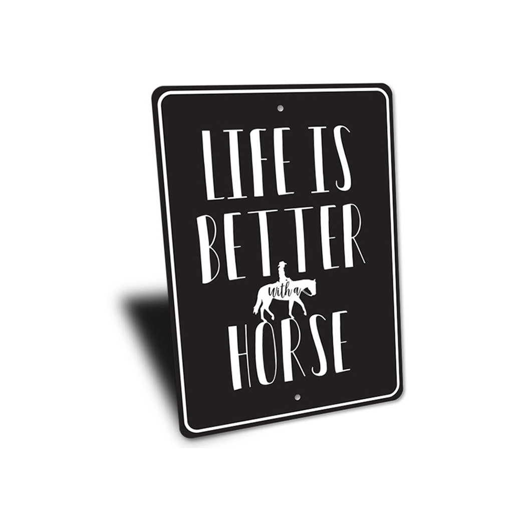 Life is Better with a Horse Sign