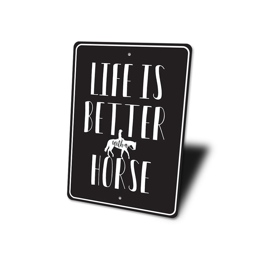 Life is Better with a Horse Sign