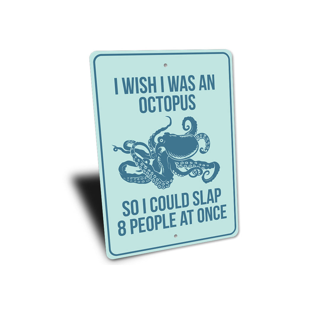 I Wish I was an Octopus Funny Beach House Metal Sign