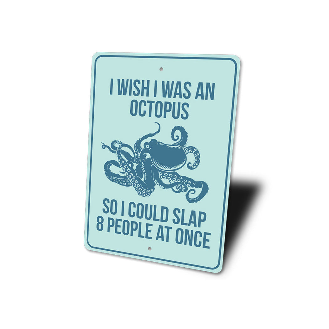 I Wish I was an Octopus Funny Beach House Metal Sign