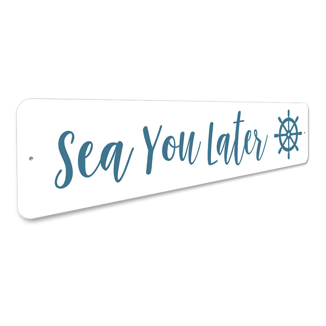 Sea You Later Sign