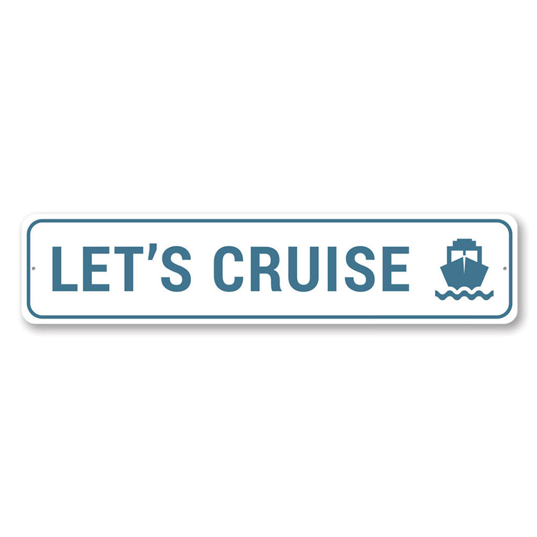 Lets Cruise Metal Sign