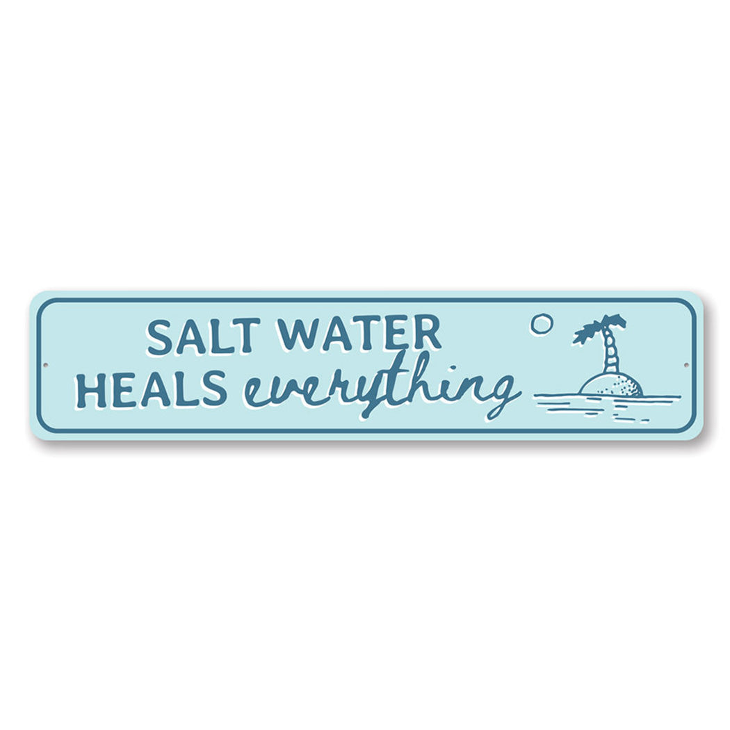 Saltwater Heals Metal Sign
