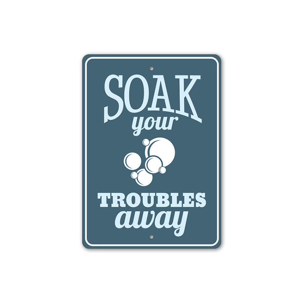 Soak Your Troubles Away Sign