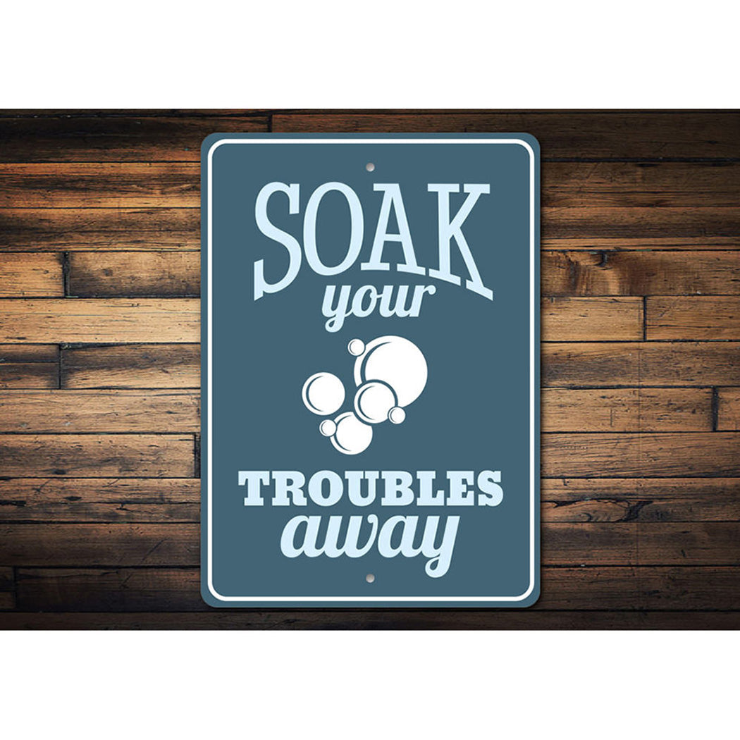 Soak Your Troubles Away Sign