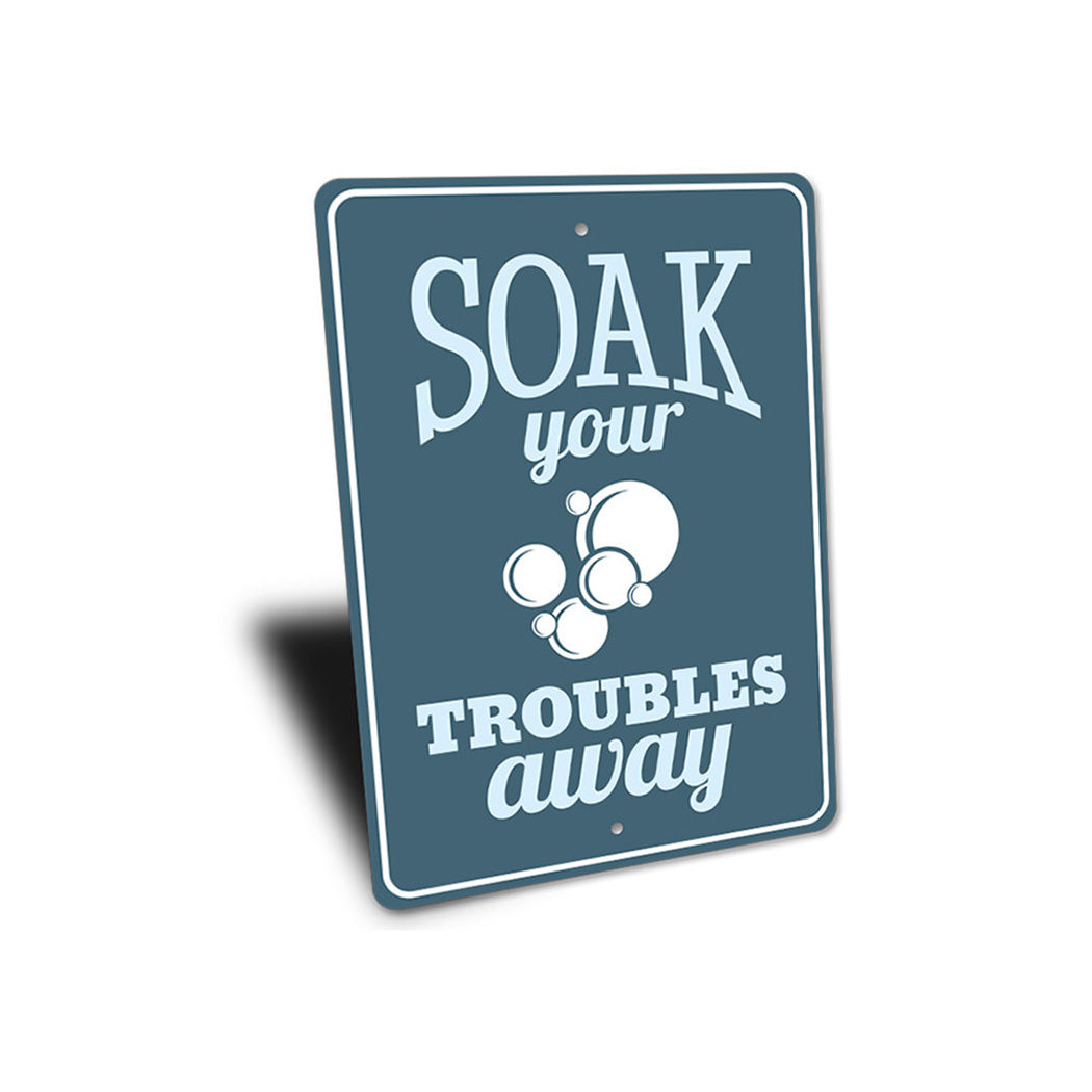 Soak Your Troubles Away Sign