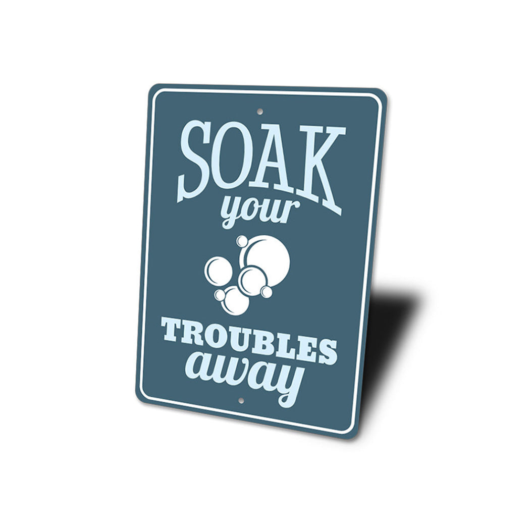Soak Your Troubles Away Sign