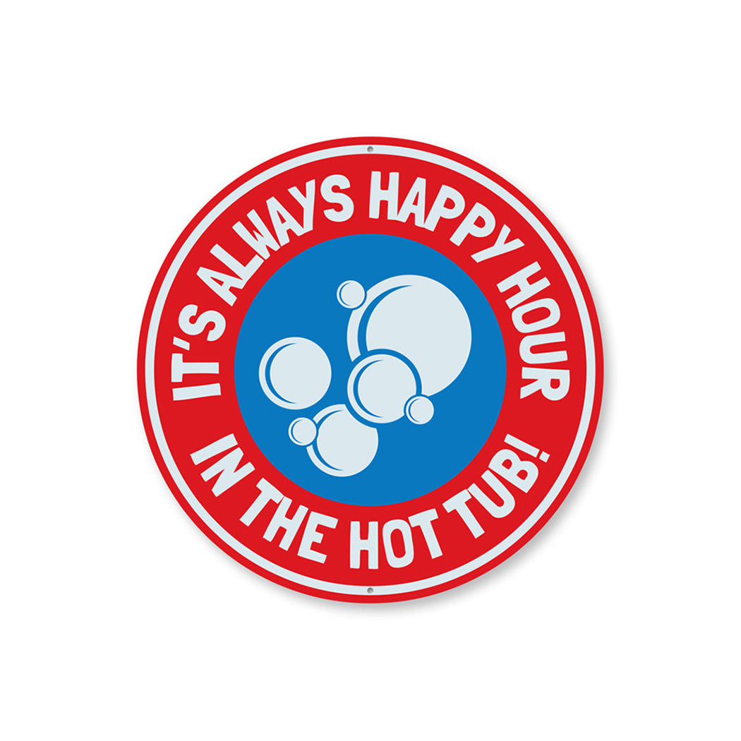 It's Always Happy Hour in the Hot Tub, Backyard Garden Bar Sign