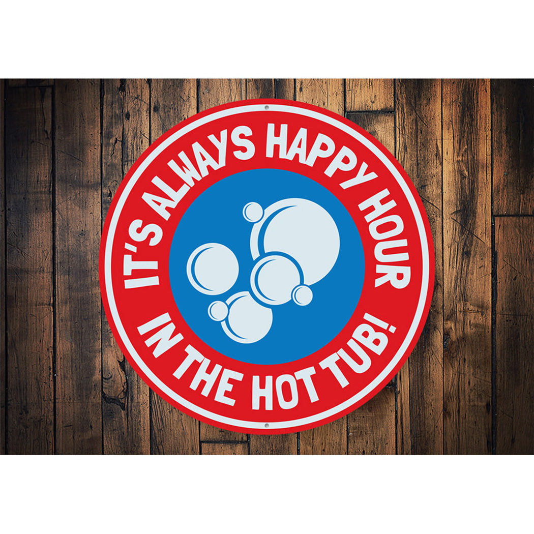 It's Always Happy Hour in the Hot Tub, Backyard Garden Bar Sign