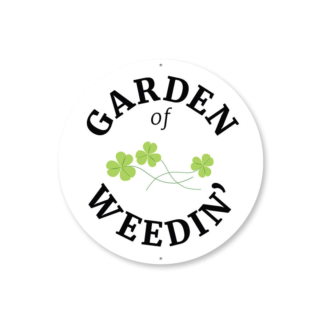 Garden of Weedin Sign