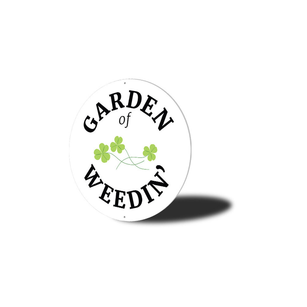 Garden of Weedin Metal Sign