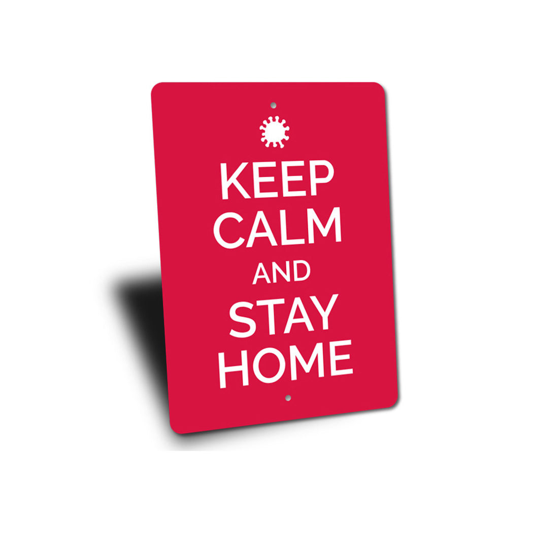 Keep Calm and Stay Home Sign