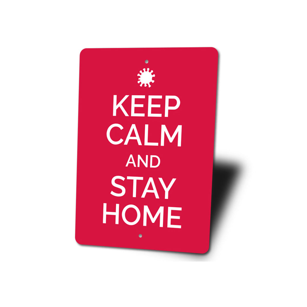 Keep Calm and Stay Home Sign