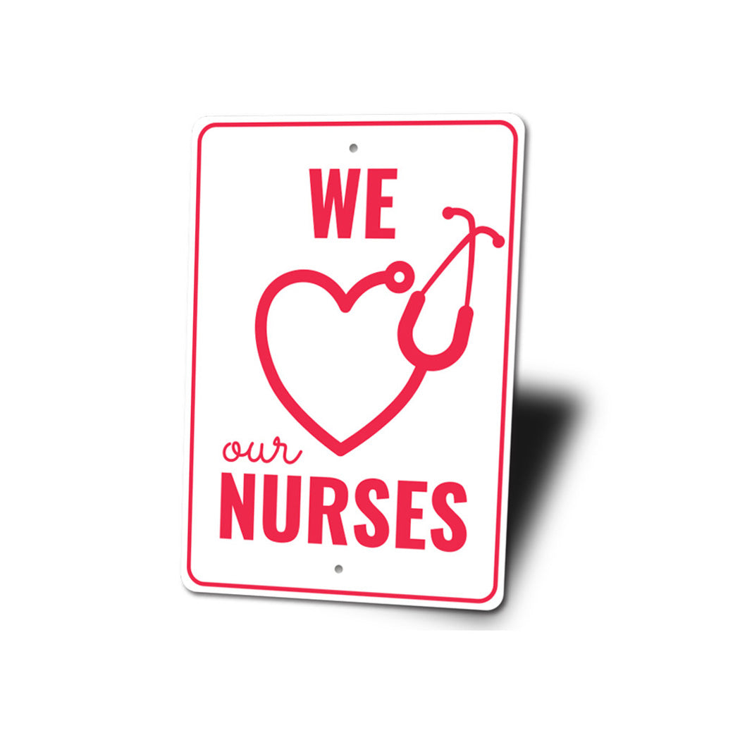 We Love our Nurses Sign
